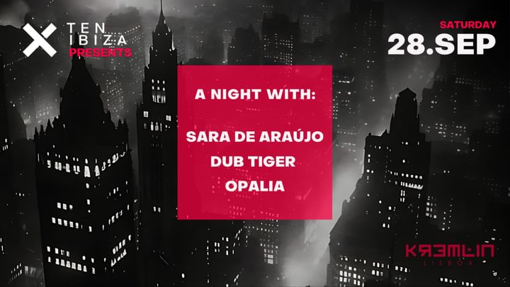 Cover for event: Ten Ibiza pres. Sara de Araújo, Opalia,  Dub Tiger 