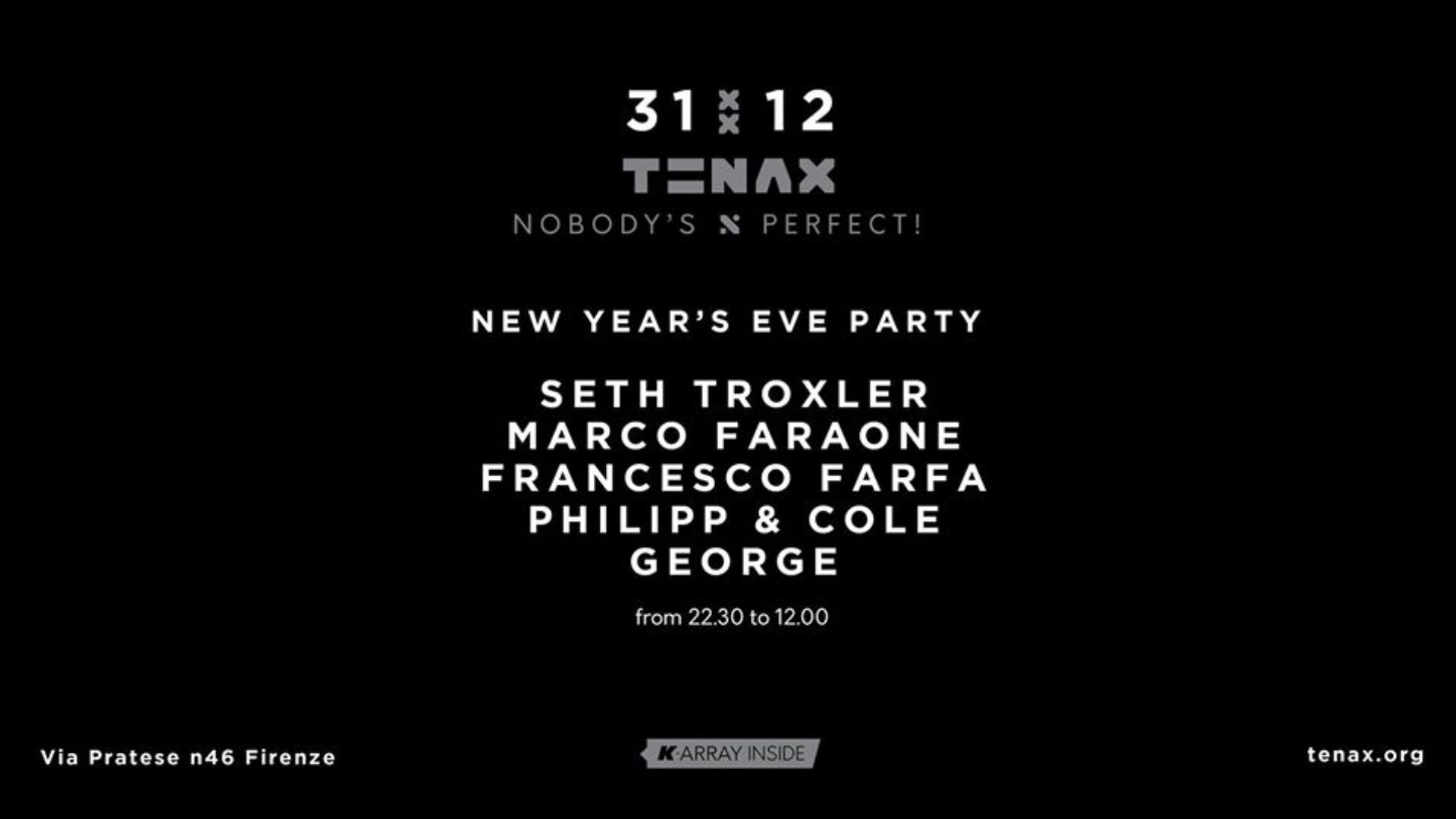 Tenax NYE Nobody's Perfect! w/ Seth Troxler, Marco Faraone, Francesco Farfa, Philipp & Cole, George image