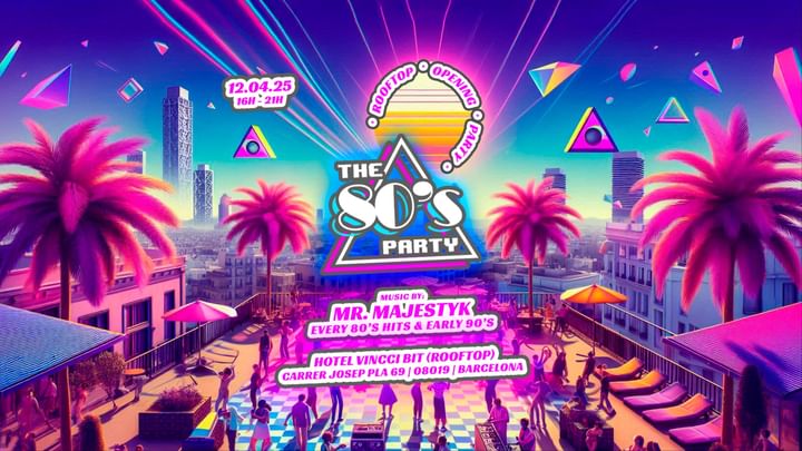 Cover for event: The 80s party pres: 80's Rooftop Opening Party