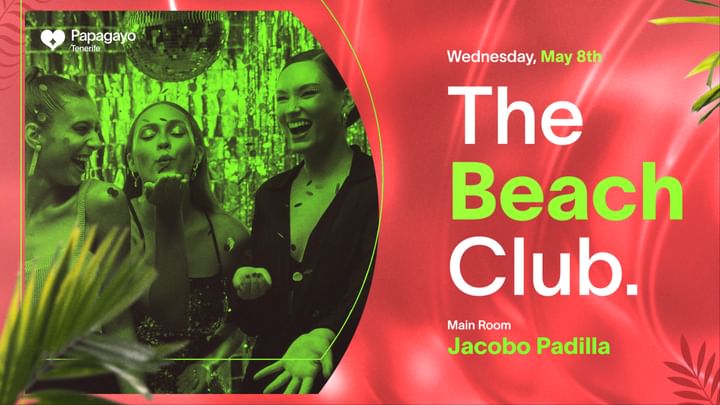 Cover for event: The Beach Club · Wednesday 8th May · Papagayo Tenerife