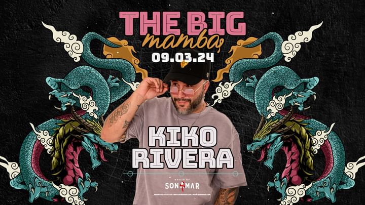 Cover for event: The Big Mamba presents. Kiko Rivera at Son Amar