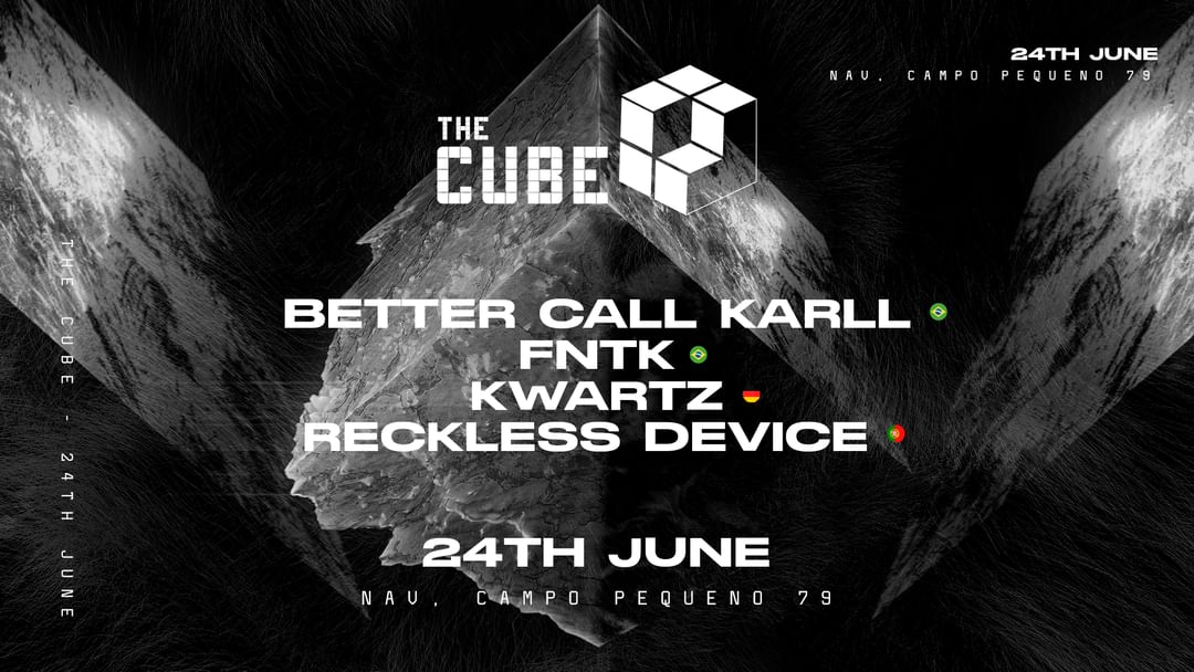 The Cube w/ Kwartz (de),Better Call Karll (br), Reckless Device (pt), Fntk (br) event cover