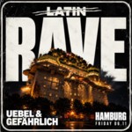 LATIN RAVE X UEBEL & GEFÄHRLICH image