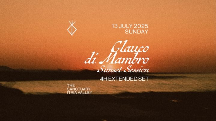 Cover for event: The Sanctuary Beach House (Itria Valley) - GLAUCO DI MAMBRO - Sunset Session - 4h Extended Set
