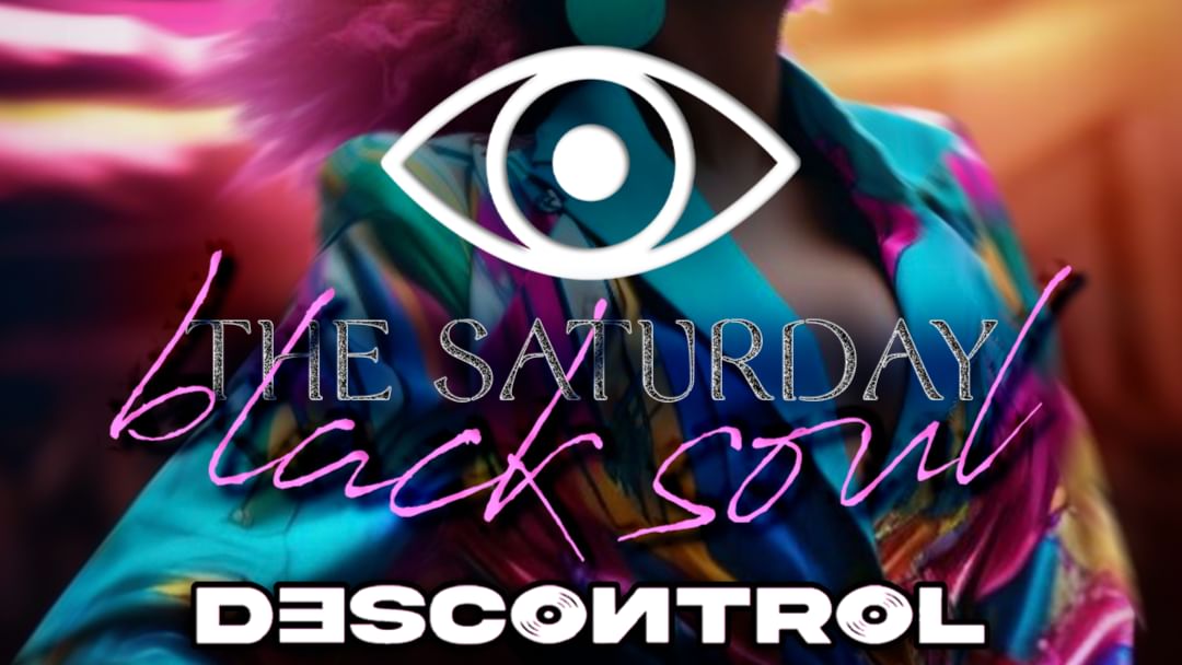 Cartell de l'esdeveniment The Saturday Black Soul - Anima Club invites Dj Descontrol