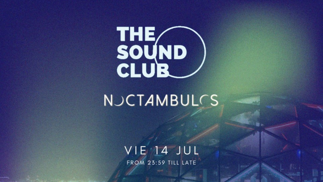 THE SOUNDCLUB x NOCTAMBULOS pres. Dvicious, Alkala, Kayser, Paul Aphek & Diros