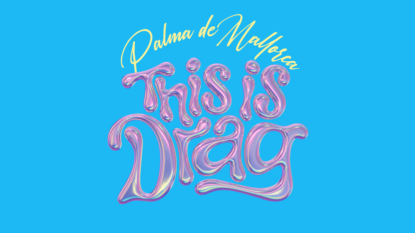 THIS IS DRAG “Palma de Mallorca”