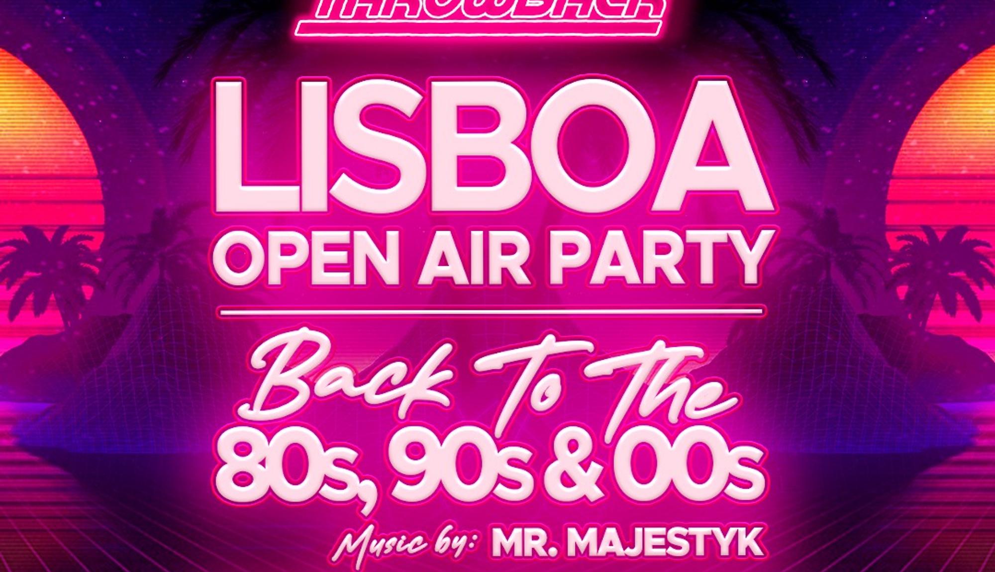 Throwback - Back to 80s, 90s & 00s - LISBOA Open Air