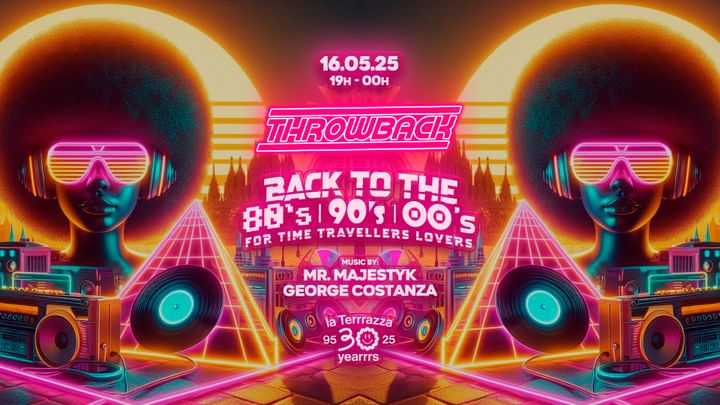 Cover for event: THROWBACK pres: Back to 80',90' & 00' at La Terrrazza