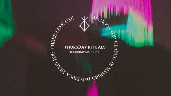 Cover for event: Thursday Rituals - Ayamoon b2b Glauco Di Mambro b2b Erica Menei b2b Three Less One