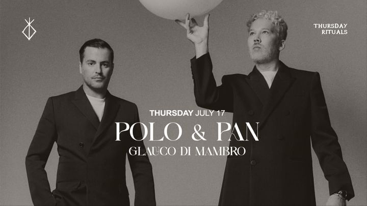 Cover for event: TICKETS AVAILABLE AT THE DOOR -Thursday Rituals- Polo & Pan DJ SET + Glauco Di Mambro 