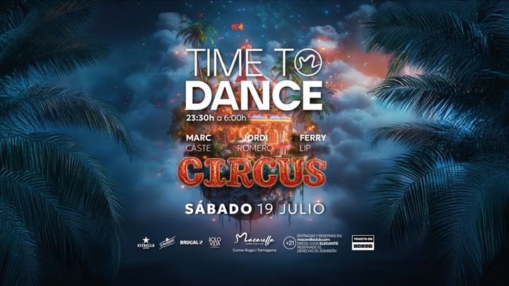 Cover for event: TIME TO DANCE "CIRCUS" | SÁBADO 19 JULIO
