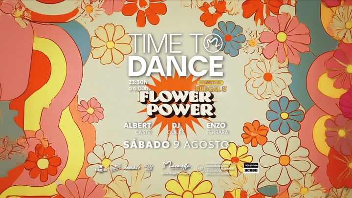 Cover for event: TIME TO DANCE "FLOWER POWER" | SÁBADO 9 AGOSTO