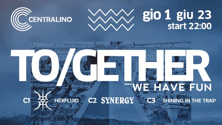 Cover for event: TO/GETHER ˉˉ We Have Fun @ Centralino Club
