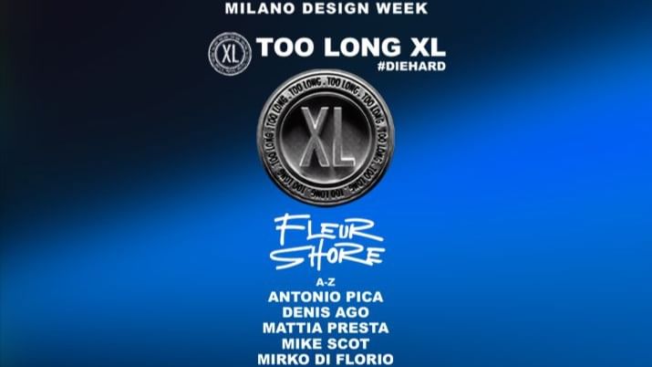 Cover for event: Too Long XL MILANO DESIGN WEEK #DieHard