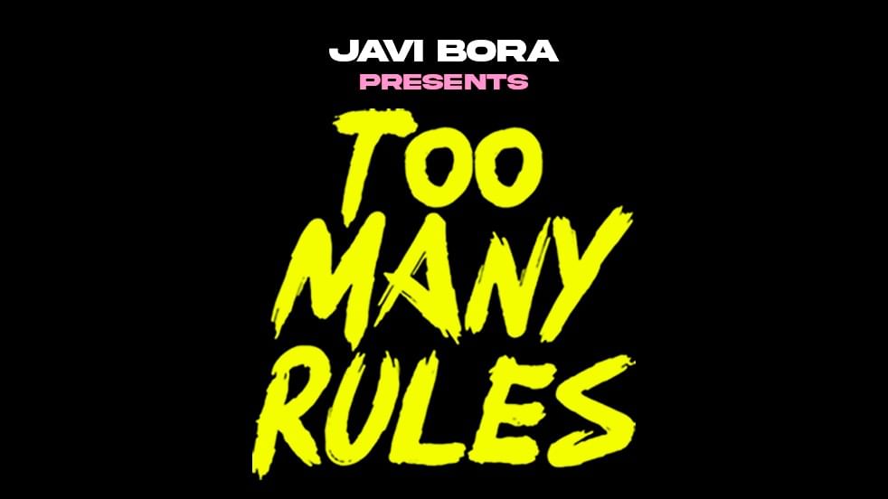 Capa do evento TOO MANY RULES w/ Javi Bora