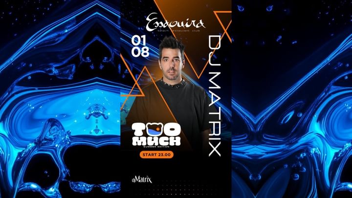 Cover for event: Too Much w/ DJ MATRIX 