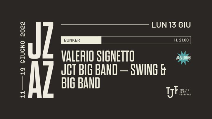 Cover for event: Torino Jazz Fastival | VALERIO SIGNETTO JCT BIG BAND @Bunker