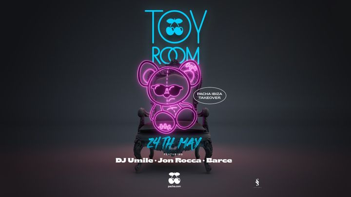 Cover for event: Toy Room - Pacha Ibiza Takeover
