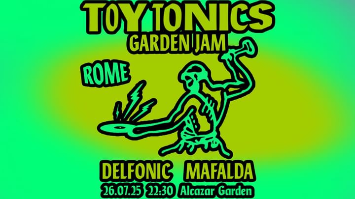 Cover for event: Toy Tonics Jam with Delfonic, Mafalda - Alcazar Garden