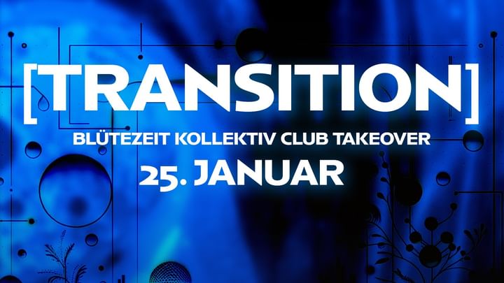 Cover for event: [TRANSITION] Blütezeit Club Takeover