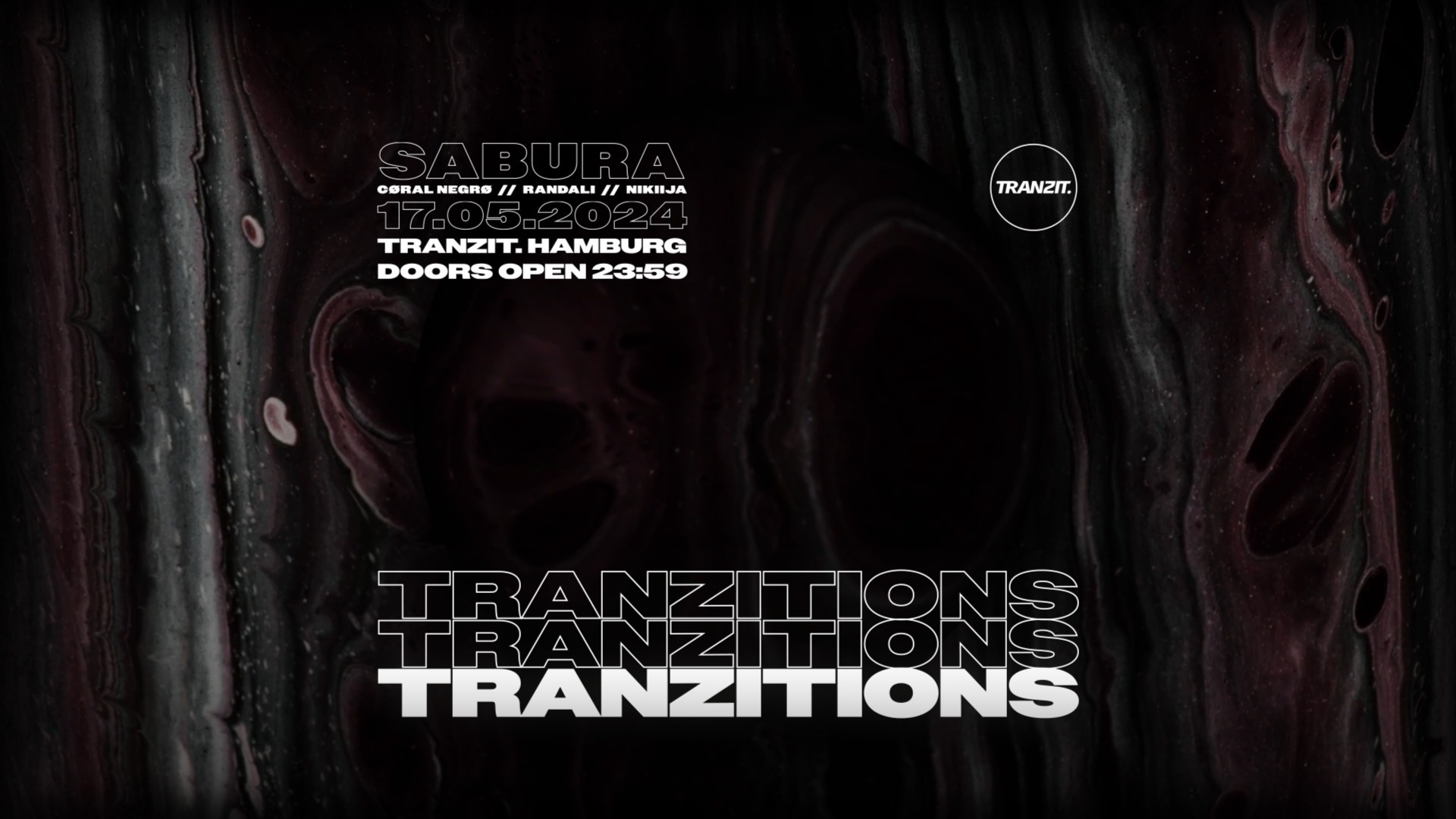 TRANZITIONS w/ SABURA, RANDALI, CØRAL NEGRØ and NIKIIJA @ TRANZIT.  image