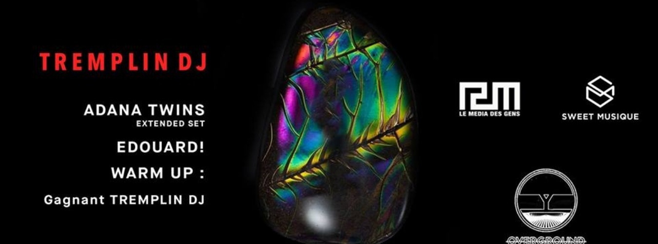 Tremplin DJ / Overground: Adana Twins (Extended Set), Edouard!