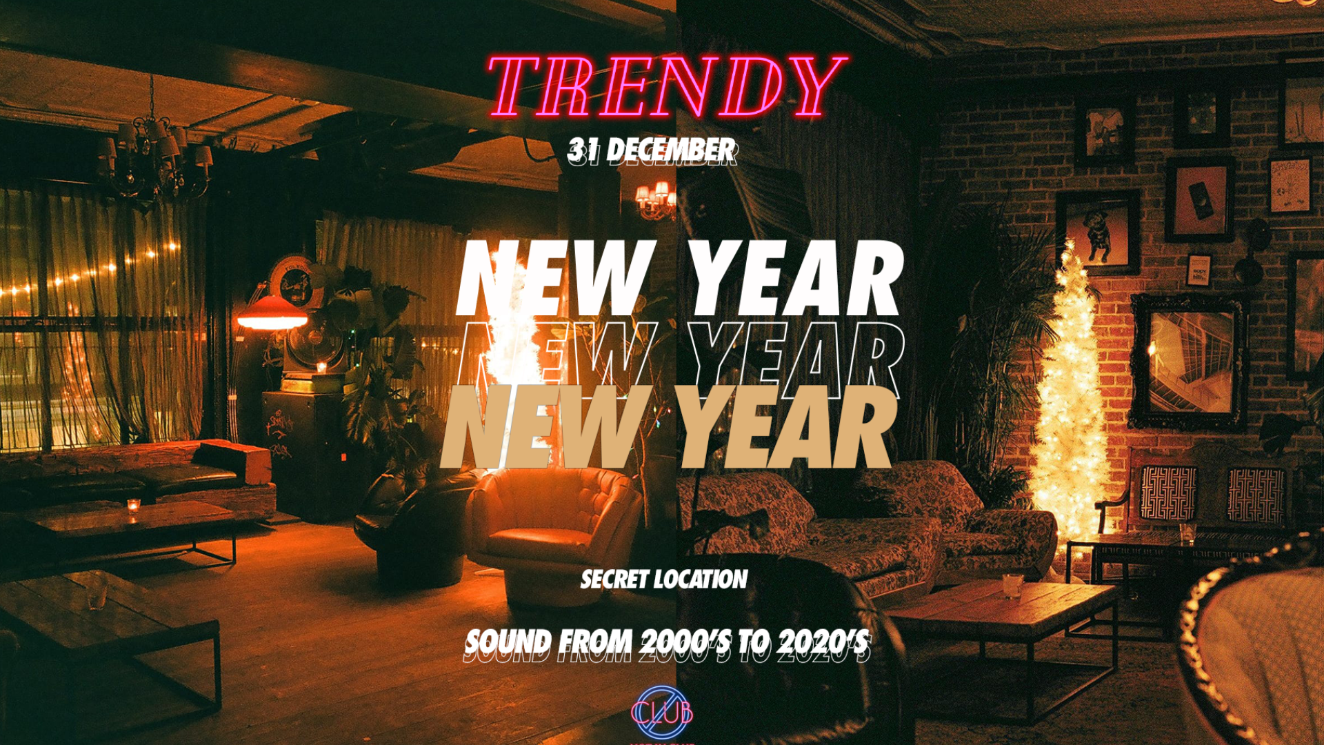 TRENDY • NOT IN CLUB FOR NEW YEAR’S EVE 2020