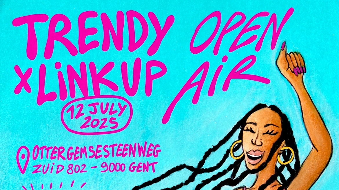 TRENDY x LINK UP • OPEN AIR • 12 JULY AT ZWARTWIT GENT image