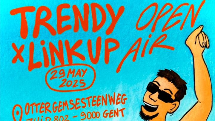 Cover for event: TRENDY x LINK UP • OPEN AIR • 29 MAY AT ZWARTWIT GENT