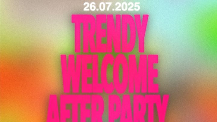 Cover for event: TRENDY x WELCOME • 26 JULY •  AFTER AFROPENAIR BLOCK PARTY