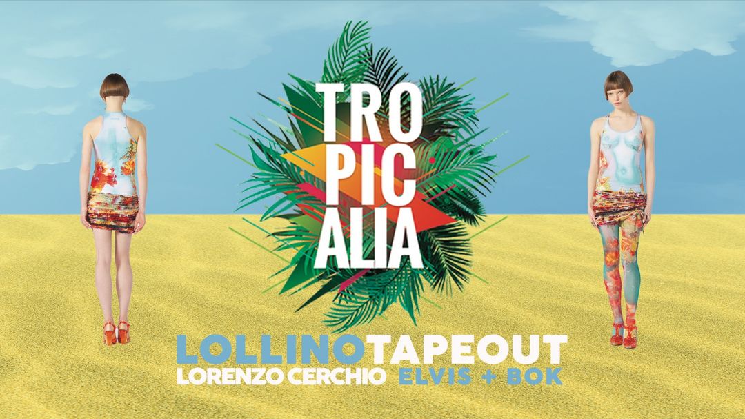 Cartell de l'esdeveniment TROPICALIA : SEASON 2 W/ LOLLINO TAPEOUT +++