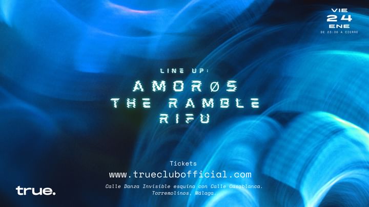 Cover for event: TRUE CLUB PRESENTA AMORØS, THE RAMBLE Y RIFU