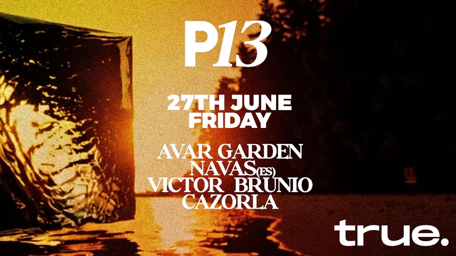 TRUE CLUB PRESENTA PROJECT13 CON AVAR GARDEN, NAVAS (ES), VICTOR BRUNIO Y CAZORLA image