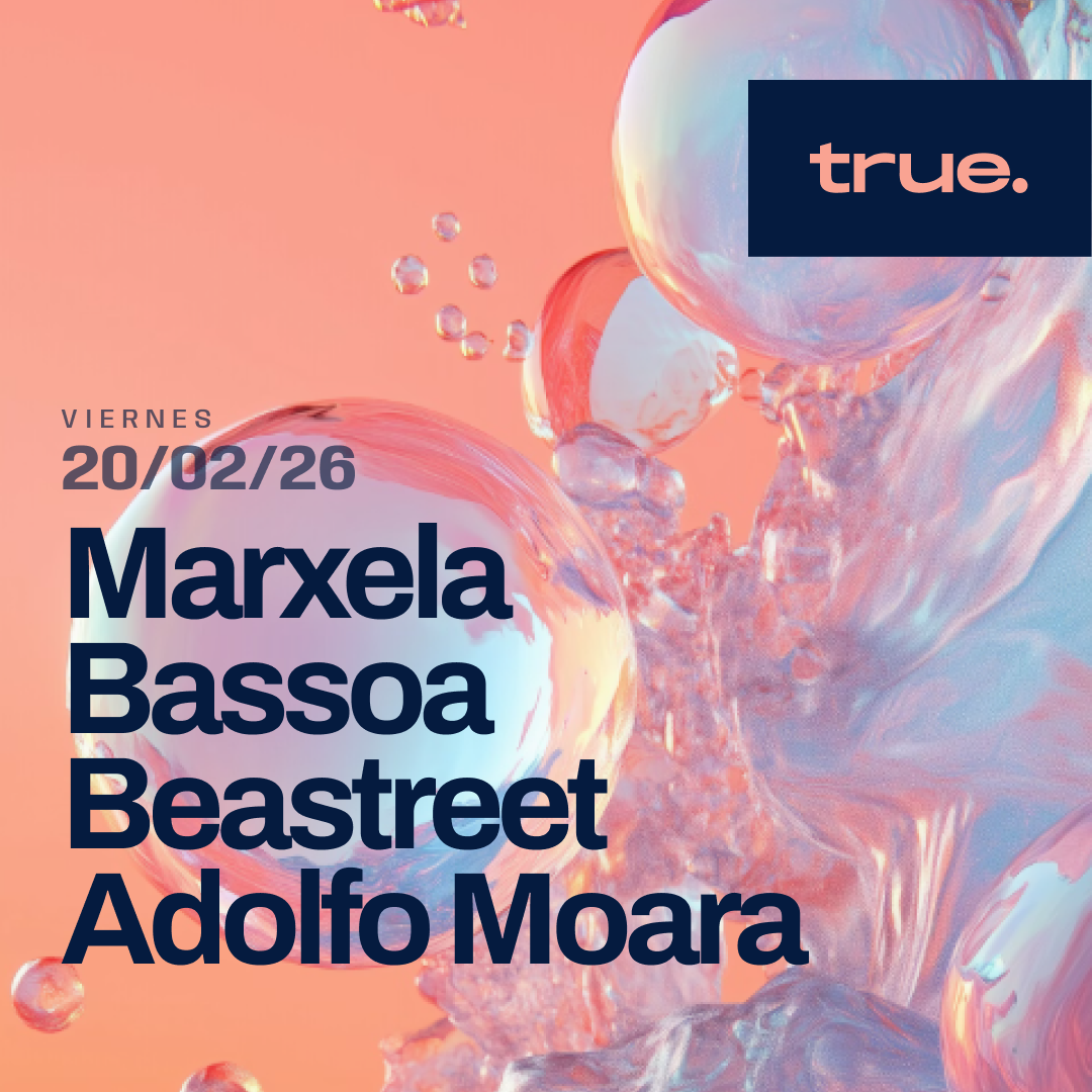 TRUE CLUB PRESENTA A MARXELA, BASSOA, BEASTREET & ADOLFO MOARA image