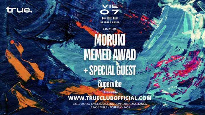 Cover for event: TRUE CLUB PRESENTA A MORUKI, MEMED AWAD + SPECIAL GUEST