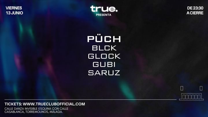 Cover for event: TRUE CLUB PRESENTA A PÜCH, BLCK, GLOCK, GUBI Y SARUZ