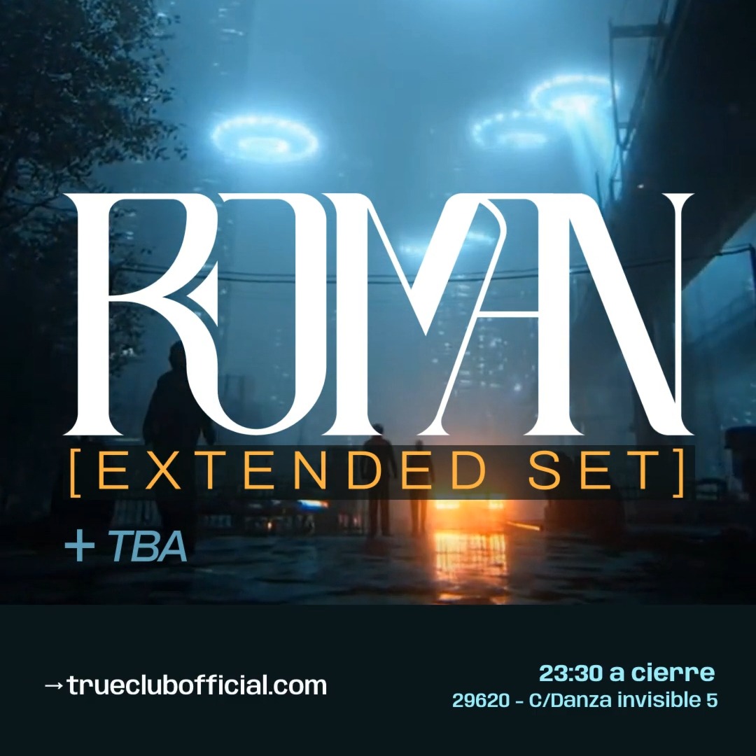 TRUE CLUB PRESENTA A ROMAN [EXTENDED SET] + TBA image
