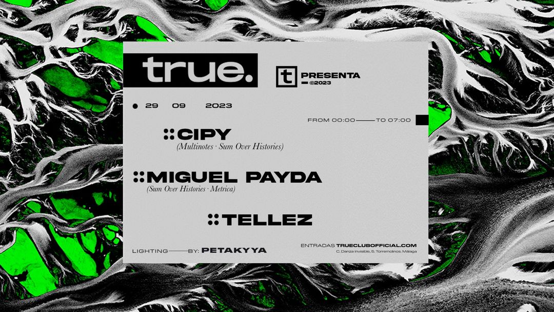 Copertina evento TRUE CLUB PRESENTA CIPY, MIGUEL PAYDA Y TELLEZ