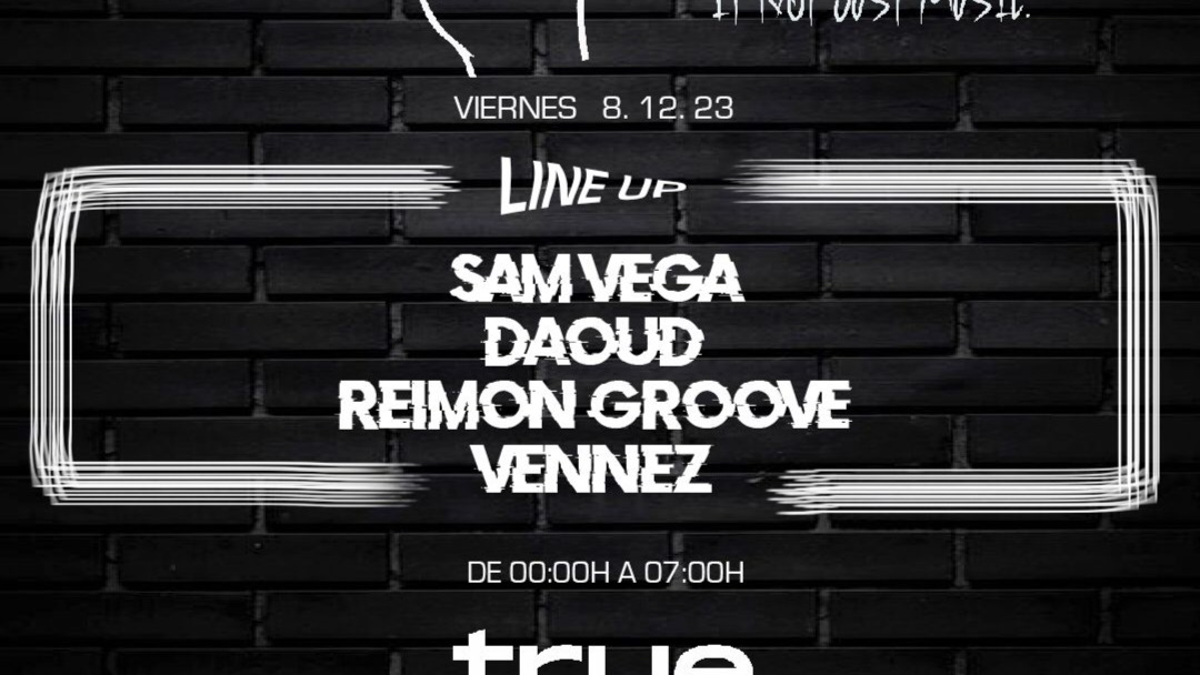 TRUE CLUB PRESENTA: COOLTÜRE IT´S NOT JUST MUSIC CON SAM VEGA, DAOUD, REIMON GROOVE Y VENNEZ
