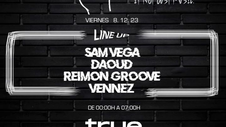 Cover for event: TRUE CLUB PRESENTA: COOLTÜRE IT´S NOT JUST MUSIC CON SAM VEGA, DAOUD, REIMON GROOVE Y VENNEZ