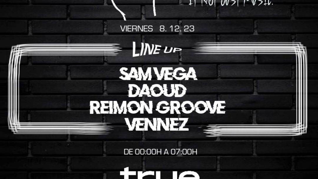 Cartel del evento TRUE CLUB PRESENTA: COOLTÜRE IT´S NOT JUST MUSIC CON SAM VEGA, DAOUD, REIMON GROOVE Y VENNEZ