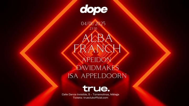 Cover for event: TRUE CLUB PRESENTA DOPE 002 CON ALBA FRANCH, APEIDON, DAVID MAKES E ISA APPELDOORN