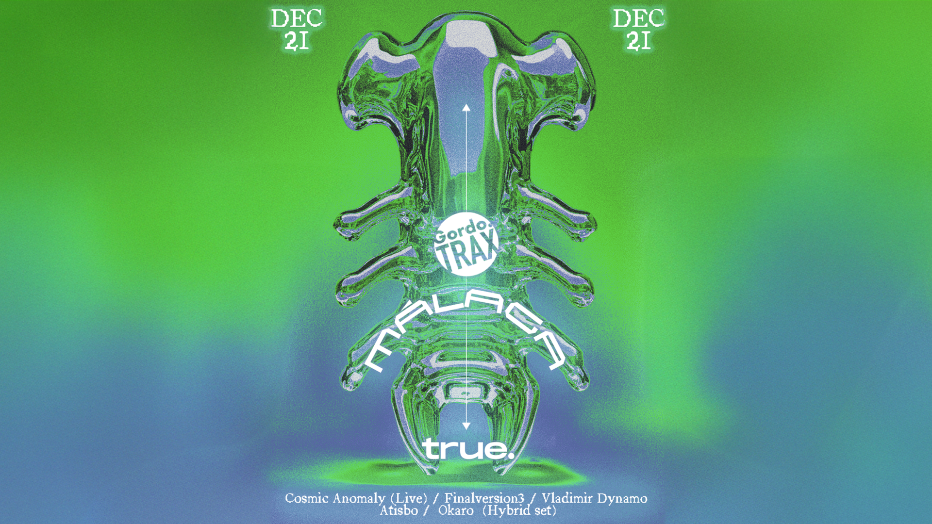 TRUE CLUB PRESENTA GORDO TRAX CON COSMIC ANOMALY, FINALVERSION3, VLADIMIR DYNAMO, ATISBO Y OKARO