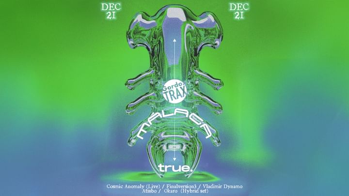 Cover for event: TRUE CLUB PRESENTA GORDO TRAX CON COSMIC ANOMALY, FINALVERSION3, VLADIMIR DYNAMO, ATISBO Y OKARO