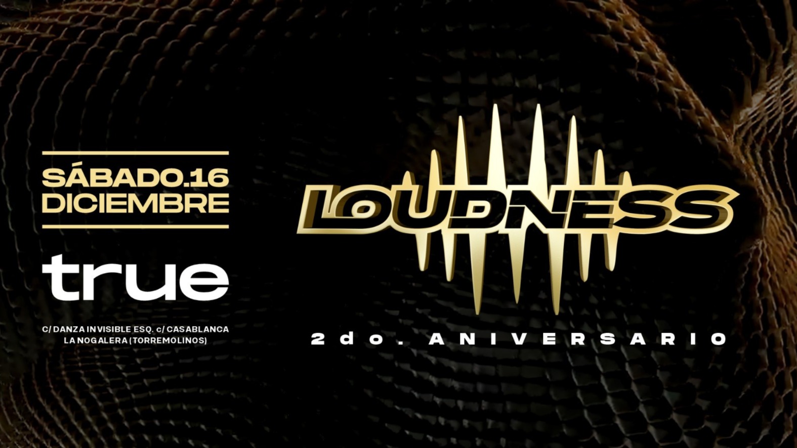 TRUE CLUB PRESENTA LOUDNESS 2º ANIVERSARIO