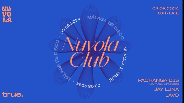 Cover for event: TRUE CLUB PRESENTA NUVOLA CON PACHANGA DJS - 1NIGHT ONLY & FOIE GRAS, JAY LUNA Y JAVO