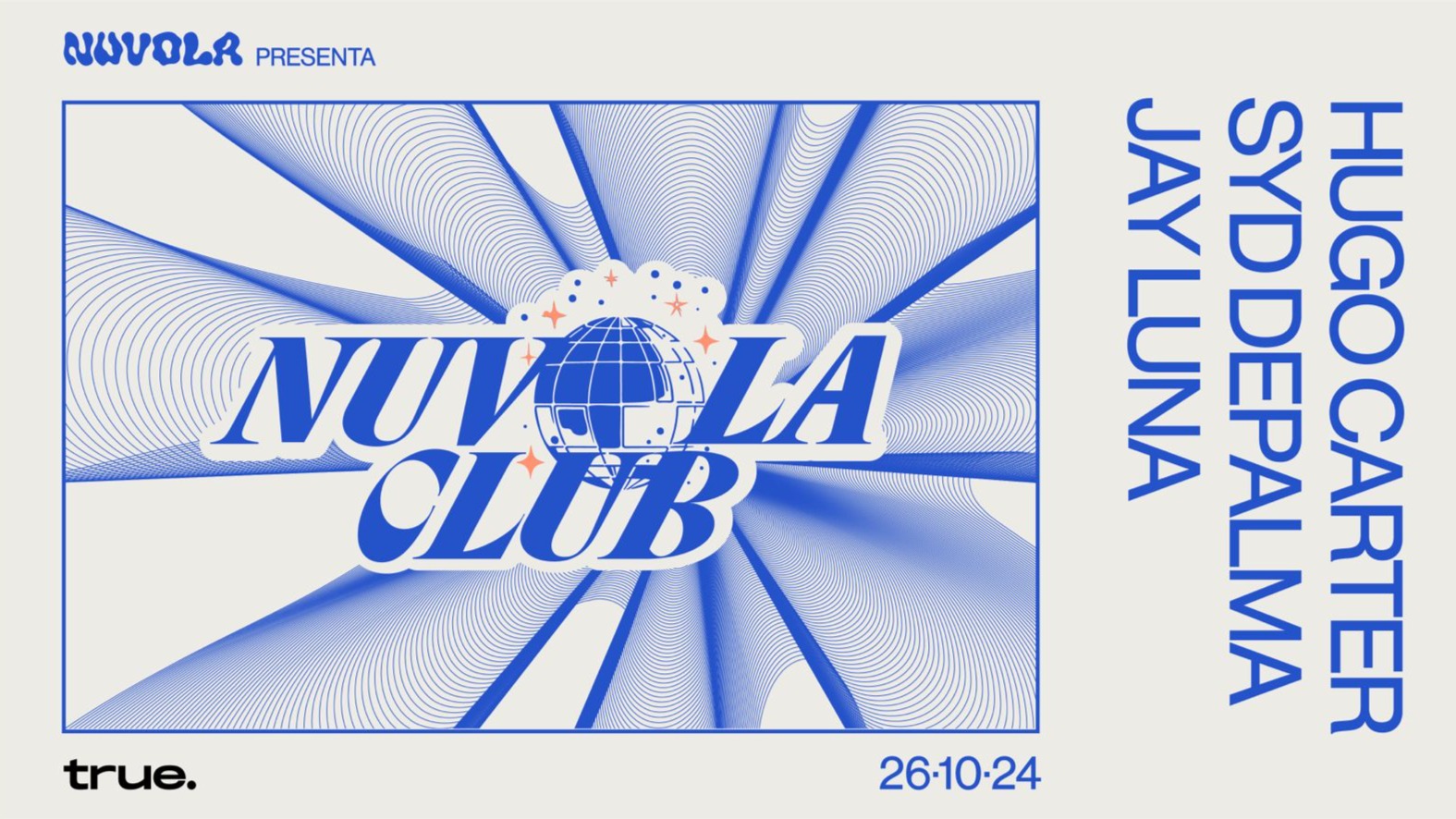 NUVOLA CLUB CON HUGO CARTER, SYDDEPALMA Y JAY LUNA