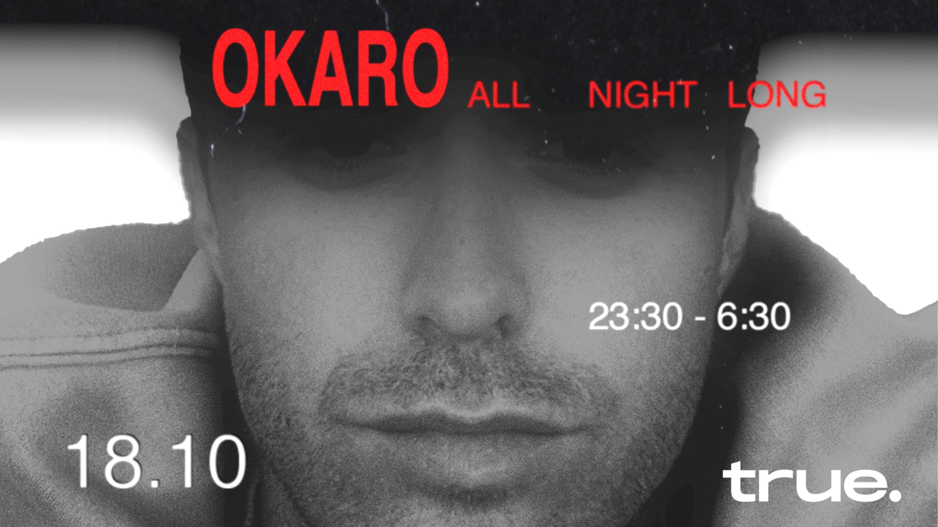 TRUE CLUB PRESENTA OKARO ALL NIGHT LONG