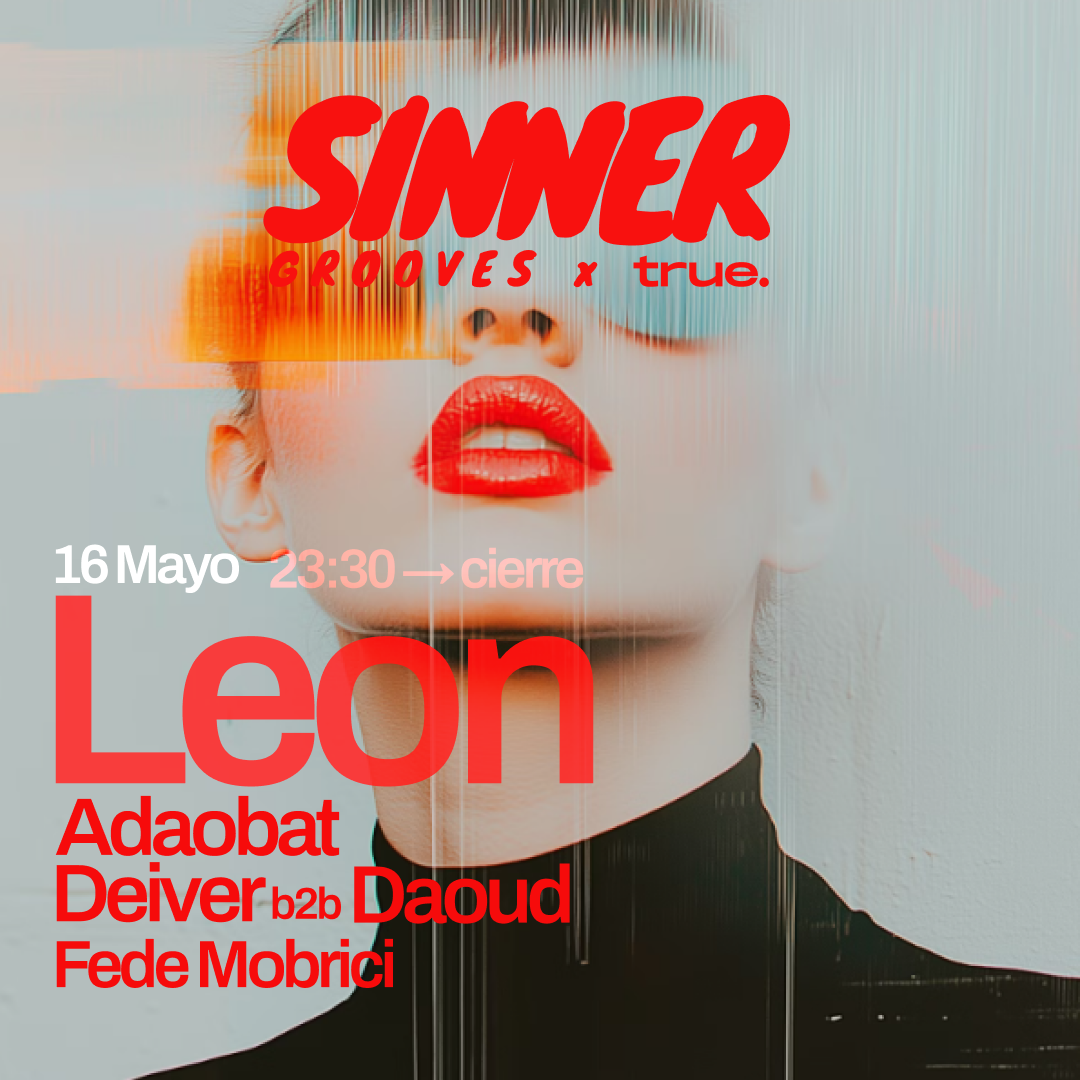 TRUE CLUB PRESENTA SINNER GROOVES W/ LEON, ADAOBAT, DEIVER B2B DAOUD & FEDE MOBRICI image